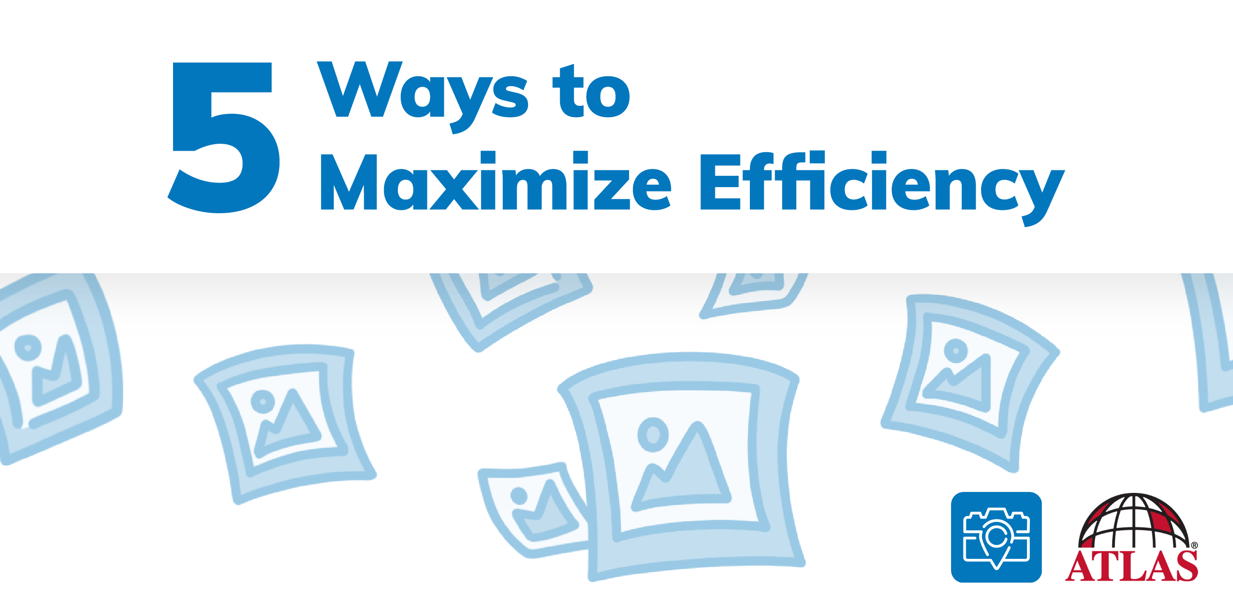 5 Ways to Maximize Efficiency