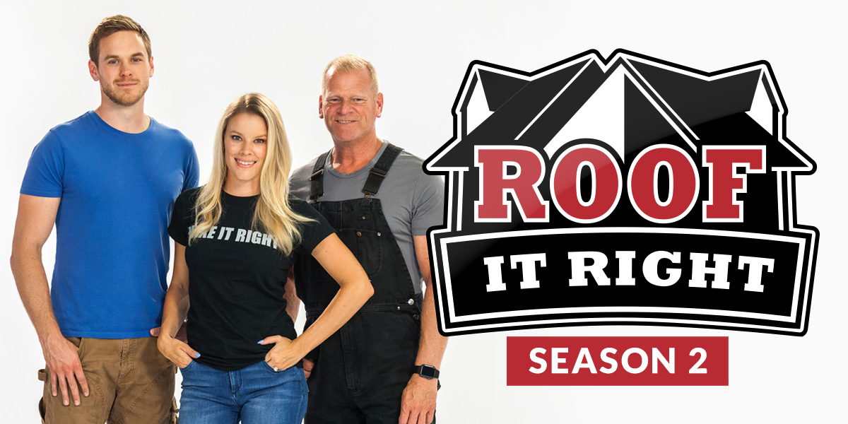 Roof It Right: Season 2 - WATCH NOW