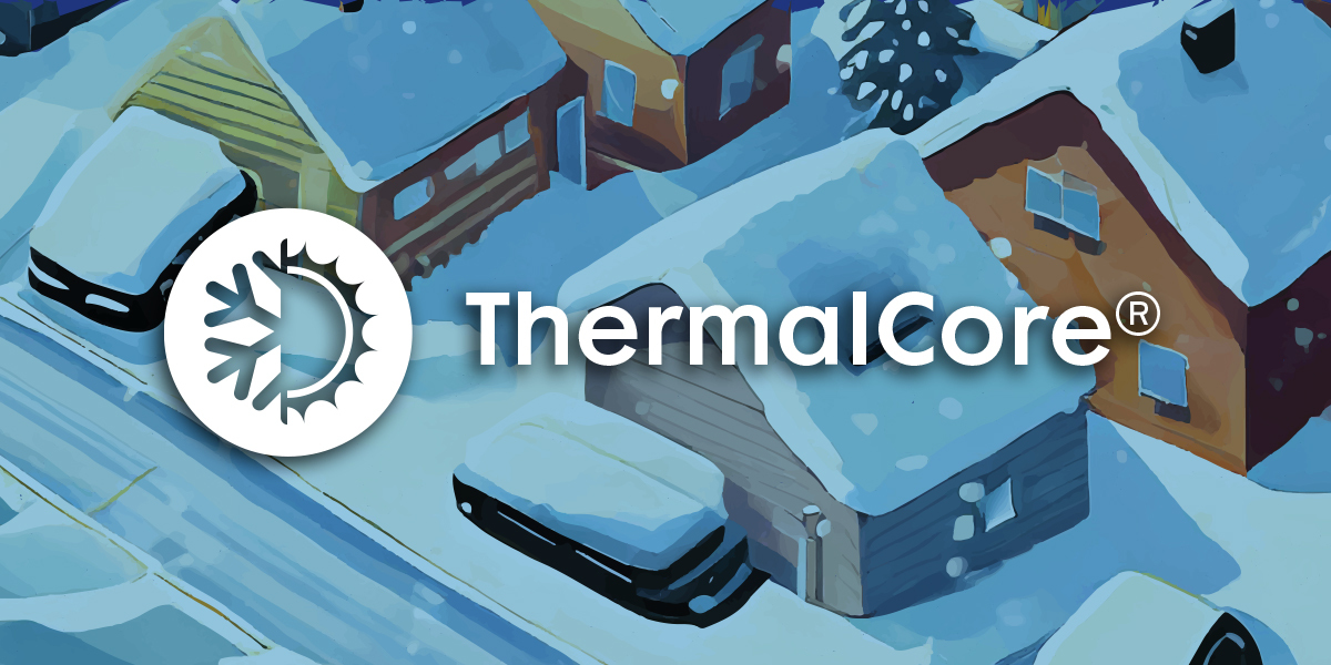 What is ThermalCore® Technology